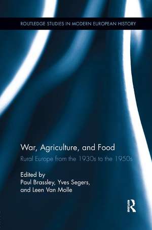 War, Agriculture, and Food: Rural Europe from the 1930s to the 1950s de Paul Brassley