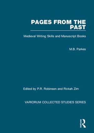 Pages from the Past: Medieval Writing Skills and Manuscript Books de M.B. Parkes