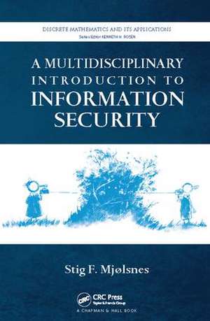 A Multidisciplinary Introduction to Information Security de Stig F. Mjolsnes