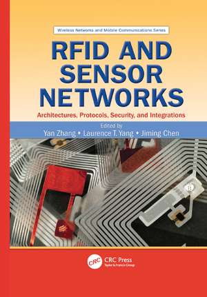 RFID and Sensor Networks: Architectures, Protocols, Security, and Integrations de Yan Zhang