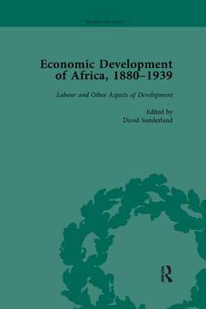 Economic Development of Africa, 1880–1939 vol 5 de David Sunderland