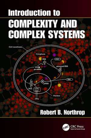 Introduction to Complexity and Complex Systems de Robert B. Northrop