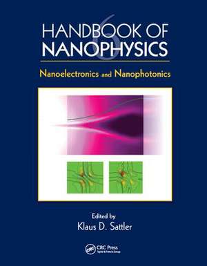 Handbook of Nanophysics: Nanoelectronics and Nanophotonics de Klaus D. Sattler