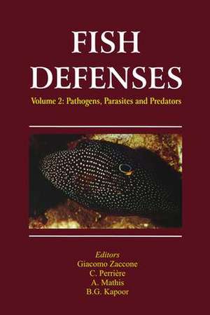 Fish Defenses Vol. 2: Pathogens, Parasites and Predators de Giacomo Zaccone