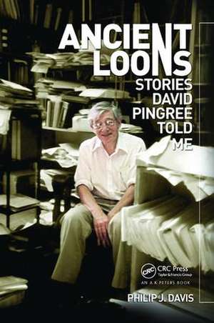 Ancient Loons: Stories Pingree Told Me de Philip J. Davis