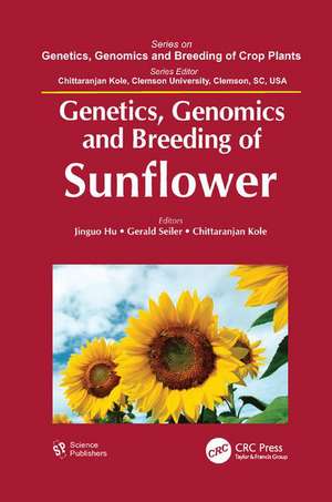 Genetics, Genomics and Breeding of Sunflower de Jinguo Hu