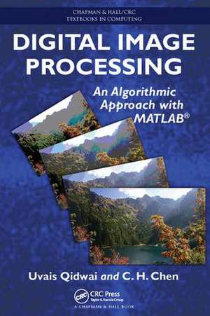 Digital Image Processing: An Algorithmic Approach with MATLAB de Uvais Qidwai