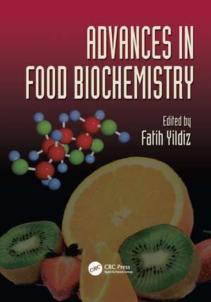 Advances in Food Biochemistry de Fatih Yildiz