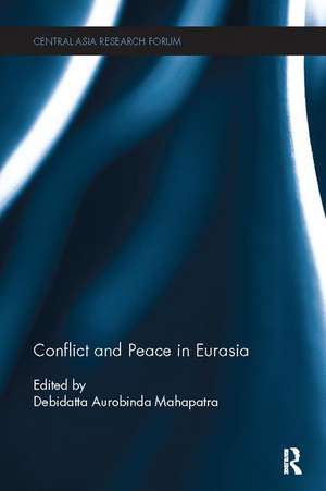 Conflict and Peace in Eurasia de Debidatta Mahapatra