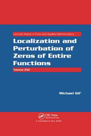 Localization and Perturbation of Zeros of Entire Functions de Michael Gil'