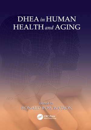 DHEA in Human Health and Aging de Ronald Ross Watson