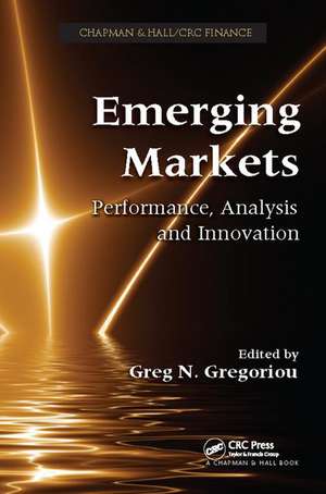 Emerging Markets: Performance, Analysis and Innovation de Greg N. Gregoriou