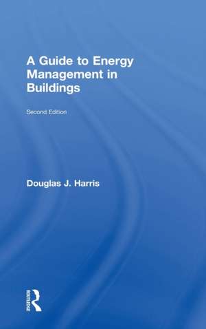 A Guide to Energy Management in Buildings de Douglas Harris