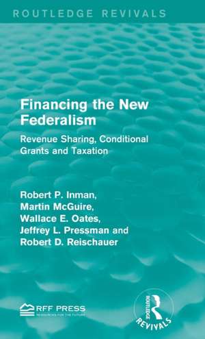 Financing the New Federalism: Revenue Sharing, Conditional Grants and Taxation de Robert P. Inman