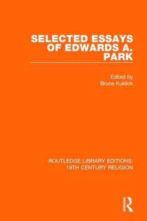 Selected Essays of Edwards A. Park de Bruce Kuklick