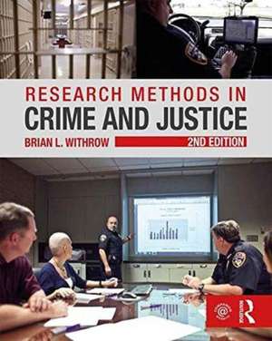 Research Methods in Crime and Justice de Brian Withrow