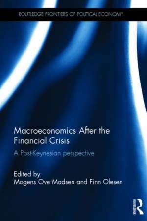 Macroeconomics After the Financial Crisis: A Post-Keynesian perspective de Mogens Ove Madsen