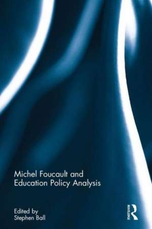 Michel Foucault and Education Policy Analysis de Stephen Ball