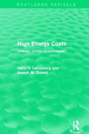 High Energy Costs: Uneven, Unfair, Unavoidable? de Hans H. Landsberg