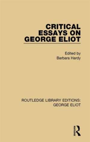 Critical Essays on George Eliot de Barbara Hardy