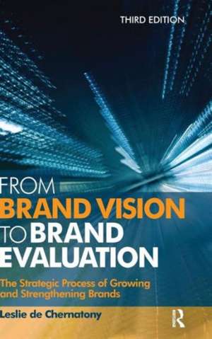 From Brand Vision to Brand Evaluation de Leslie de Chernatony