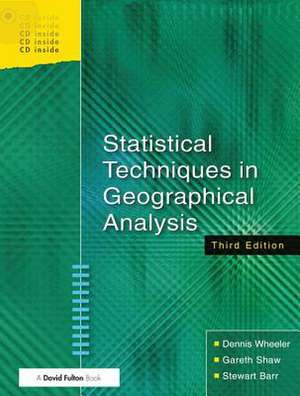 Statistical Techniques in Geographical Analysis, Third Edition de Dennis Wheeler