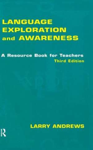 Language Exploration and Awareness: A Resource Book for Teachers de Larry Andrews