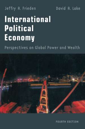 International Political Economy: Perspectives on Global Power and Wealth de Jeffry A. Frieden