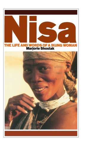 Nisa: The Life and Words of a !Kung Woman de Marjorie Shostak