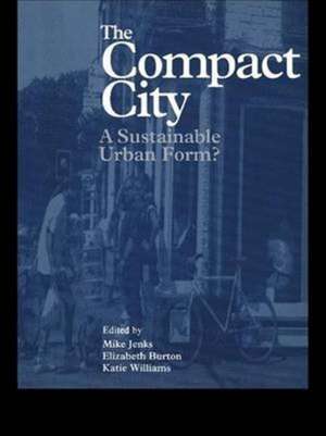 The Compact City: A Sustainable Urban Form? de Elizabeth Burton