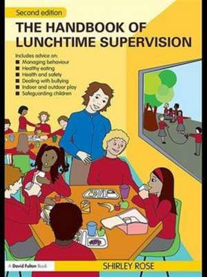 The Handbook of Lunchtime Supervision de Shirley Rose