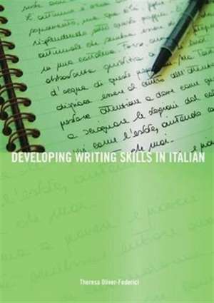 Developing Writing Skills in Italian de Theresa Oliver-Federici