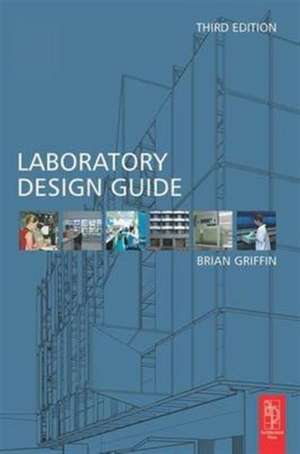 Laboratory Design Guide de Brian Griffin