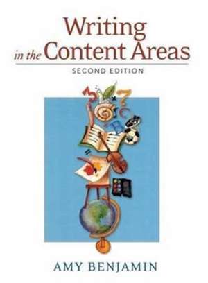 Writing in the Content Areas de Amy Benjamin