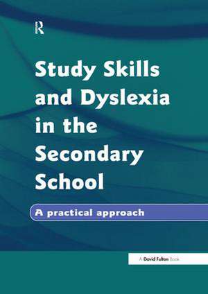 Study Skills and Dyslexia in the Secondary School: A Practical Approach de Marion Griffiths