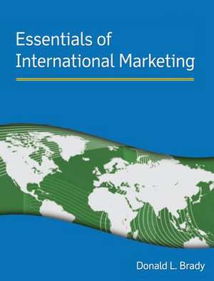 Essentials of International Marketing de Donald L. Brady