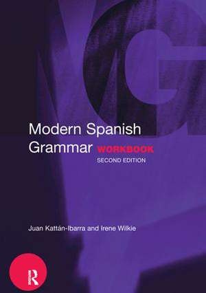 Modern Spanish Grammar Workbook de Juan Kattan-Ibarra