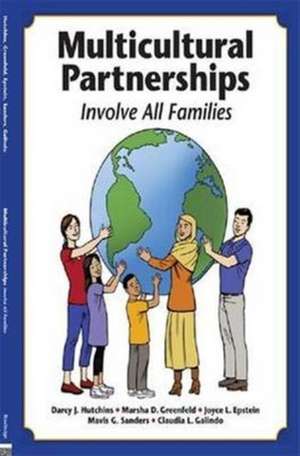 Multicultural Partnerships: Involve All Families de Darcy J. Hutchins