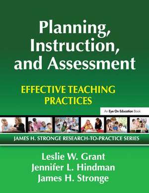 Planning, Instruction, and Assessment: Effective Teaching Practices de Leslie Grant