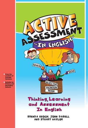 Active Assessment in English: Thinking Learning and Assessment In English de Brenda Keogh