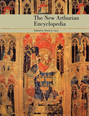 The New Arthurian Encyclopedia: New edition de Norris J. Lacy