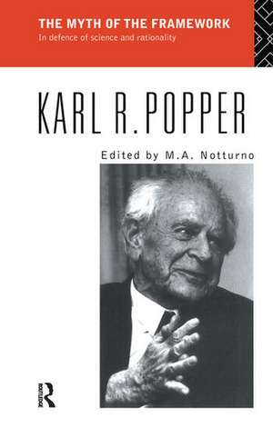 The Myth of the Framework: In Defence of Science and Rationality de Karl Popper