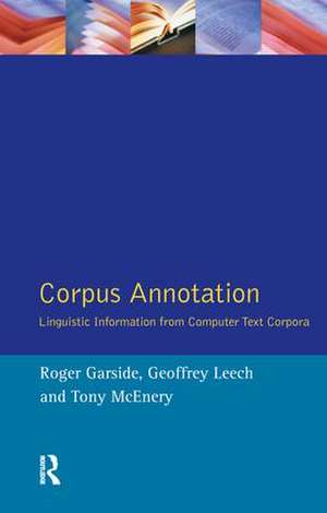 Corpus Annotation: Linguistic Information from Computer Text Corpora de R. G. Garside