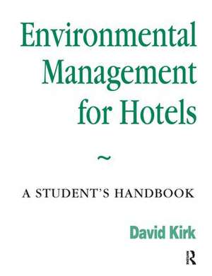 Environmental Management for Hotels de David Kirk