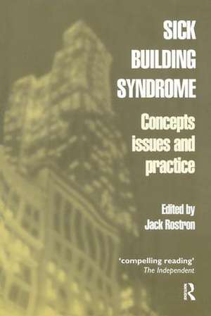 Sick Building Syndrome: Concepts, Issues and Practice de Jack Rostron