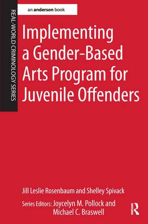 Implementing a Gender-Based Arts Program for Juvenile Offenders de Jill Leslie Rosenbaum