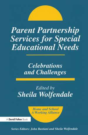 Parent Partnership Services for Special Educational Needs: Celebrations and Challenges de Sheila Wolfendale