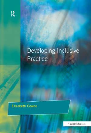 Developing Inclusive Practice: The SENCO's Role in Managing Change de Elizabeth Cowne