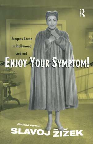 Enjoy Your Symptom!: Jacques Lacan in Hollywood and Out de Slavoj Žižek