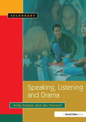 Speaking, Listening and Drama de Andy Kempe